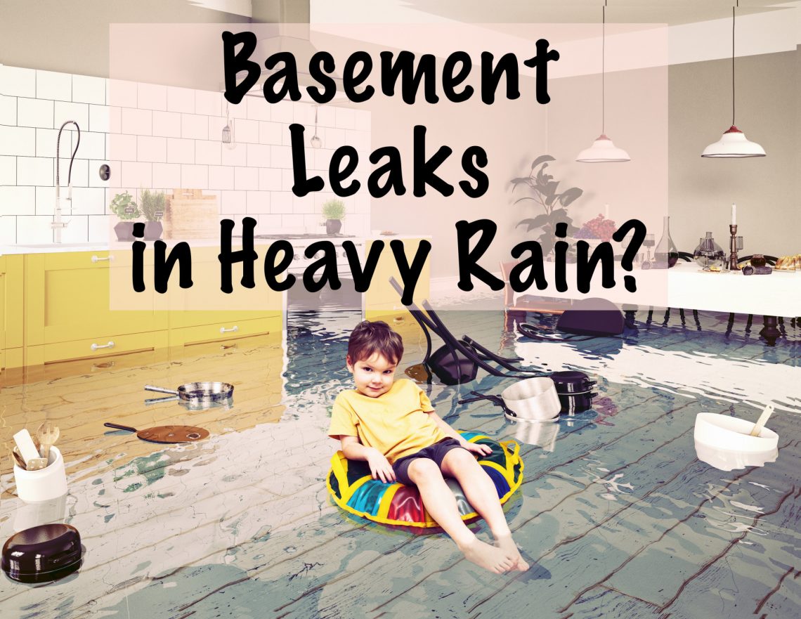 basement leaks in heavy rain